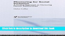 Download Mentoring for Social Inclusion: A Critical Approach to Nurturing Mentor Relationships