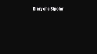 DOWNLOAD FREE E-books  Diary of a Bipolar#  Full E-Book