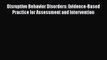 Read Disruptive Behavior Disorders: Evidence-Based Practice for Assessment and Intervention