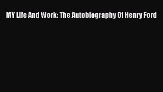 [PDF] MY Life And Work: The Autobiography Of Henry Ford [Read] Full Ebook