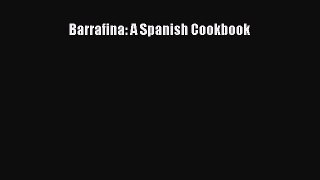 Read Barrafina: A Spanish Cookbook Ebook Online