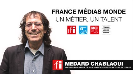 TALENT RFI – MEDARD CHABLAOUI – TECHNICIEN CHARGE DE REALISATION – SERVICE MOYENS EXTERNES