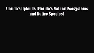 [Download] Florida's Uplands (Florida's Natural Ecosystems and Native Species) Ebook Online