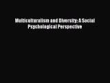 Download Multiculturalism and Diversity: A Social Psychological Perspective Ebook Free