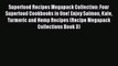Read Superfood Recipes Megapack Collection: Four Superfood Cookbooks in One! Enjoy Salmon Kale