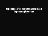 read now Action Research: Improving Schools and Empowering Educators