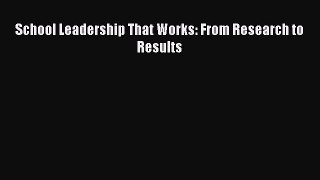read here School Leadership That Works: From Research to Results