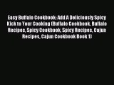 Read Easy Buffalo Cookbook: Add A Deliciously Spicy Kick to Your Cooking (Buffalo Cookbook