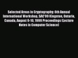 Read Selected Areas in Cryptography: 6th Annual International Workshop SAC'99 Kingston Ontario