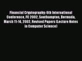 Read Financial Cryptography: 6th International Conference FC 2002 Southampton Bermuda March