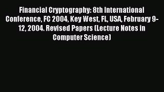 Read Financial Cryptography: 8th International Conference FC 2004 Key West FL USA February