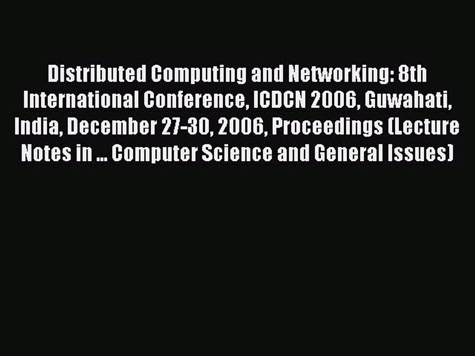 Read Distributed Computing and Networking: 8th International Conference ICDCN 2006 Guwahati