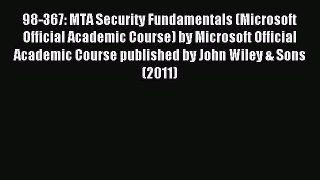 Read 98-367: MTA Security Fundamentals (Microsoft Official Academic Course) by Microsoft Official