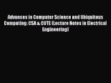 Download Advances in Computer Science and Ubiquitous Computing: CSA & CUTE (Lecture Notes in