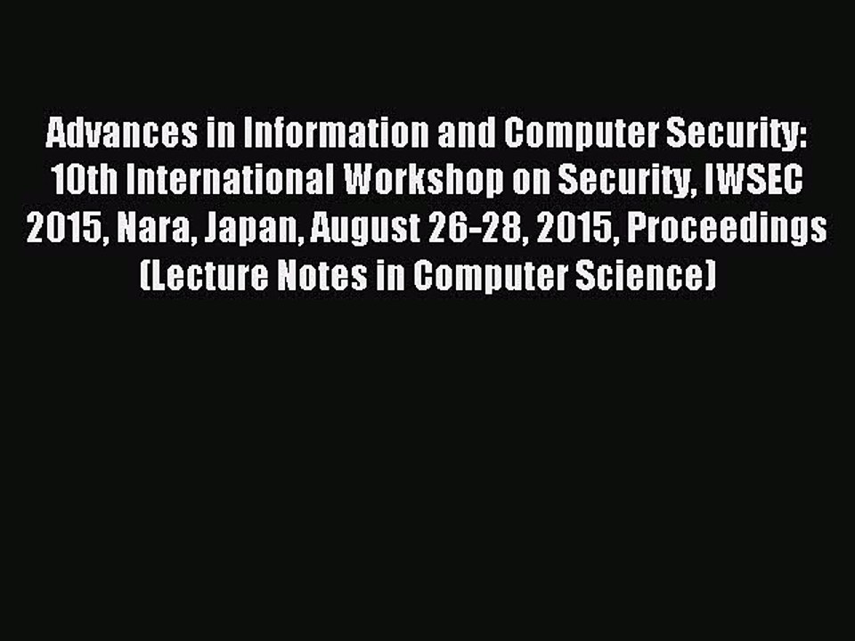 Read Advances in Information and Computer Security: 10th International Workshop on Security