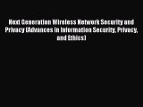 Read Next Generation Wireless Network Security and Privacy (Advances in Information Security