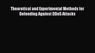 Read Theoretical and Experimental Methods for Defending Against DDoS Attacks Ebook Online