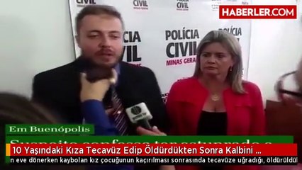 10 Yaşındaki Kıza Tecavüz Edip Öldürdükten Sonra Kalbini Çıkardı