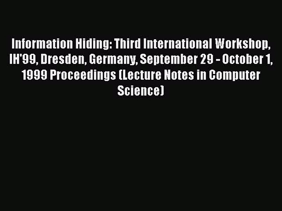 Read Information Hiding: Third International Workshop IH'99 Dresden Germany September 29 -