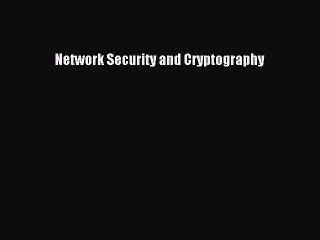 Read Network Security and Cryptography Ebook Free