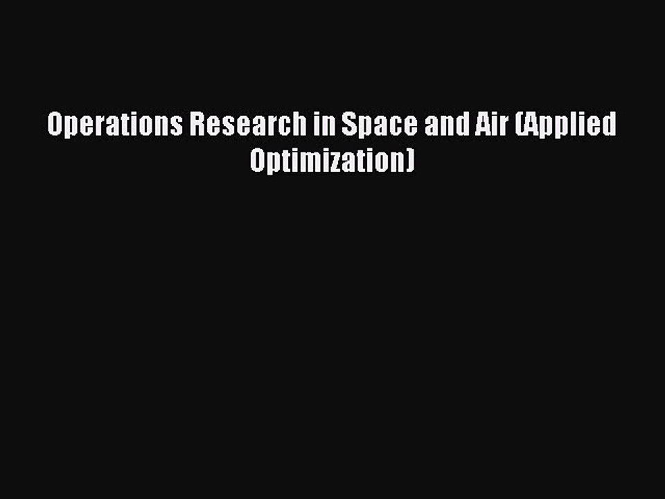 Read Operations Research in Space and Air (Applied Optimization) PDF Free
