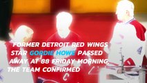 Red Wings legend Gordie Howe dead at 88