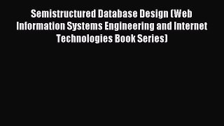 Read Semistructured Database Design (Web Information Systems Engineering and Internet Technologies