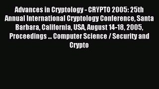 Read Advances in Cryptology - CRYPTO 2005: 25th Annual International Cryptology Conference