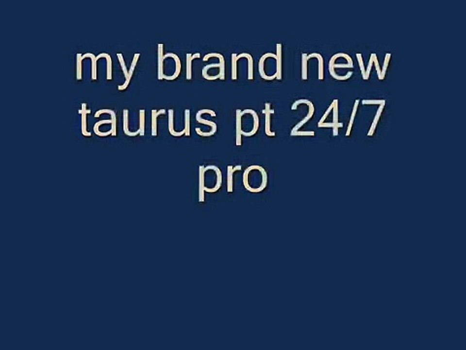 janbabs quick firing brand new taurus pt 24/7 pro