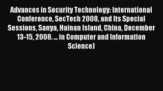 Read Advances in Security Technology: International Conference SecTech 2008 and Its Special