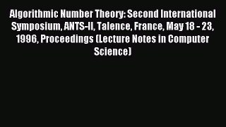 Read Algorithmic Number Theory: Second International Symposium ANTS-II Talence France May 18