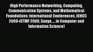 Read High Performance Networking Computing Communication Systems and Mathematical Foundations: