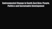 [PDF] Environmental Change in South-East Asia: People Politics and Sustainable Development