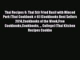 Read Thai Recipes 6: Thai Stir Fried Basil with Minced Pork (Thai Cookbook # 6) (Cookbooks