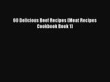 Download 60 Delicious Beef Recipes (Meat Recipes Cookbook Book 1) Ebook Free
