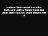 Read Easy Ground Beef Cookbook (Ground Beef Cookbook Ground Beef Recipes Ground Beef Ground