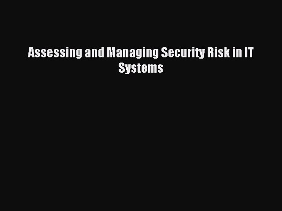 Download Assessing and Managing Security Risk in IT Systems Ebook Free