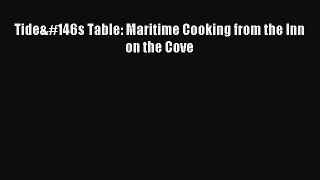 Download Tide’s Table: Maritime Cooking from the Inn on the Cove Ebook Free