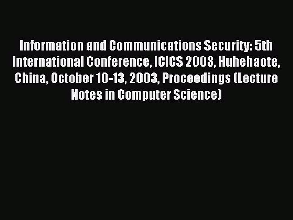 Read Information and Communications Security: 5th International Conference ICICS 2003 Huhehaote