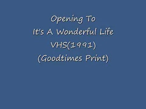 Opening To It's A Wonderful Life VHS(1991)(Goodtimes Print)