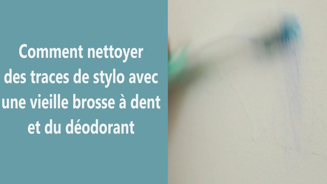 Comment nettoyer les traces de stylo avec une vieille brosse à dent et du déodorant