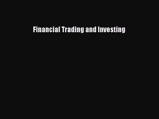 Download Financial Trading and Investing [PDF] Full Ebook