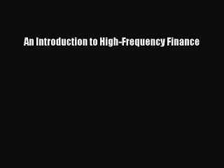 PDF An Introduction to High-Frequency Finance [PDF] Full Ebook