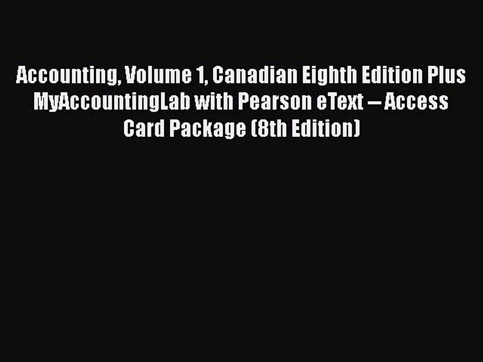 PDF Accounting Volume 1 Canadian Eighth Edition Plus MyAccountingLab with Pearson eText --