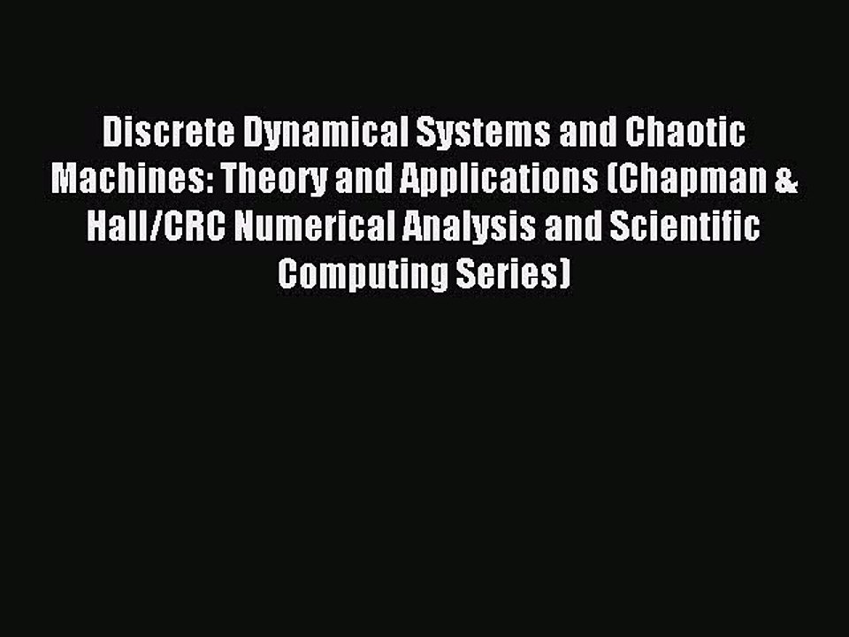 Read Discrete Dynamical Systems and Chaotic Machines: Theory and Applications (Chapman & Hall/CRC