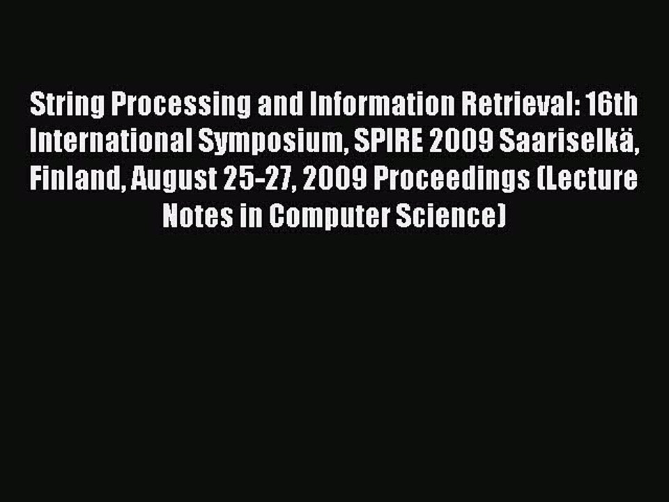 Download String Processing and Information Retrieval: 16th International Symposium SPIRE 2009