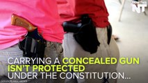 Concealed Carry Guns Aren't Protected By The 2nd Amendment