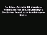 Read Fast Software Encryption: 11th International Workshop FSE 2004 Delhi India February 5-7