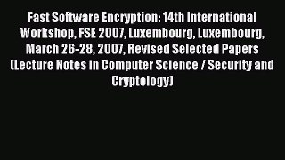 Read Fast Software Encryption: 14th International Workshop FSE 2007 Luxembourg Luxembourg March