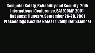 Read Computer Safety Reliability and Security: 20th International Conference SAFECOMP 2001